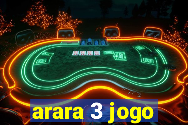 arara 3 jogo